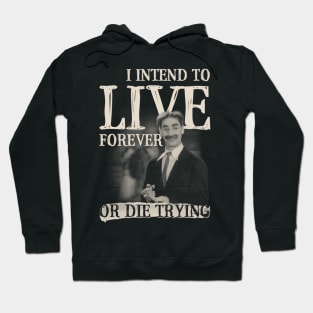 I Intend To Live Forever Hoodie